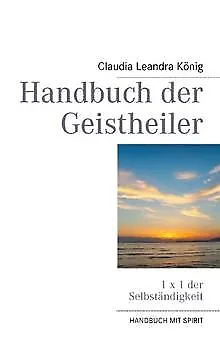 Handbuch der Geistheiler: 1 x 1 der Selbständigkeit... | Buch | Zustand sehr gut