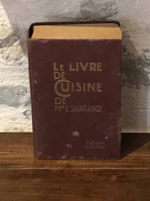 Ancien livre de recettes de 1927, Larousse, de Madame E. SAINT-ANGE !