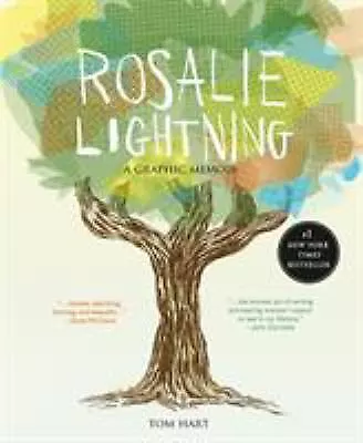 Rosalie Lightning: A Graphic Memoir by Hart, Tom