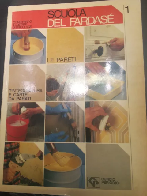 Scuola Del Far Da Se - Le Pareti / Tinteggiatura E Carte Da Parati - Curcio 1981