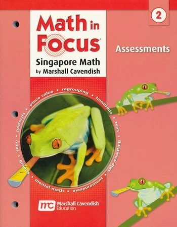 MATH IN FOCUS: SINGAPORE MATH: ASSESSMENTS GRADE 2 By Houghton Mifflin Harcourt