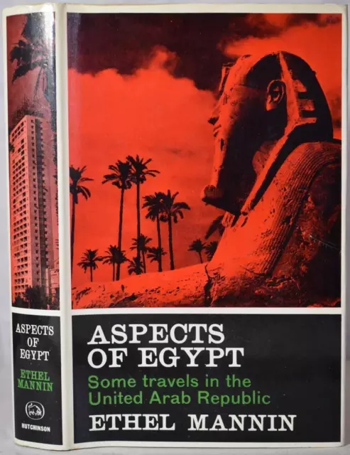 ASPECTS OF EGYPT Travels in the United Arab Republic, Mannin 1964. Nassar, Gaza