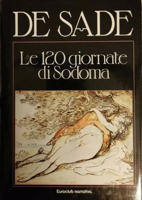 Libro LE 120 GIORNATE DI SODOMA De Sade Euroclub narrativa club 1982 Erotico
