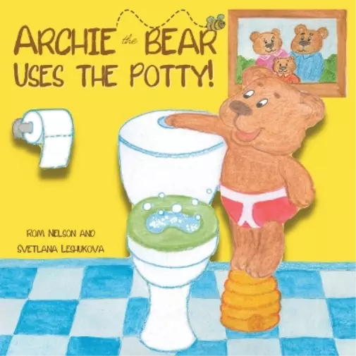 Rom Nelson Archie the Bear Uses the Potty (Paperback) (US IMPORT)