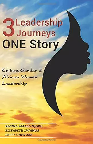 3 Leadership Journeys, ONE Story: Culture, Gend. Chiwara, Amadi-Njoku, Lwan<|