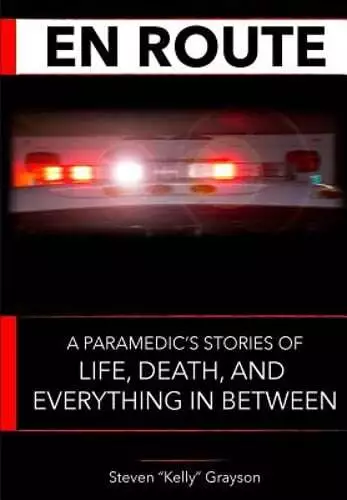 En Route: A Paramedic's Stories of Life, Death and Everything In Between: Used