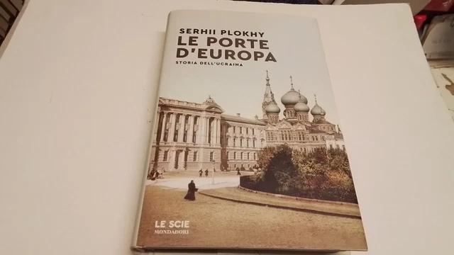 LE PORTE D'EUROPA - PLOKHY SERHII - MONDADORI, 14d24 LE PORTE D'EUROPA - PLOKHY SERHII - MONDADORI, 14d24