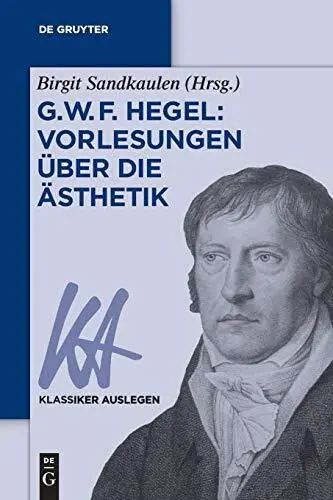 G. W. F. Hegel: Vorlesungen UEber Die AEsthetik Birgit Sandkaulen New Book