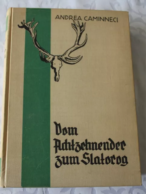 Andrea Caminneci, Vom Achtzehnender zum Slatorog, Jagdberichte, 1937