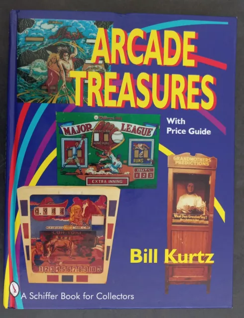 Arcade Treasures by Bill Kurtz 176 Pages Hardcover Book