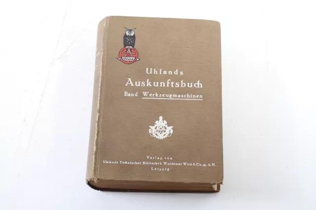 sehr altes seltenes Buch Uhlands Auskunftsbuch Band Werkzeugmaschinen von 1919