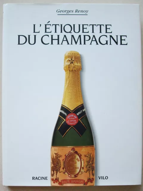 L'étiquette du Champagne Georges RENOY éd Racine & Vilo 1996 RARETE