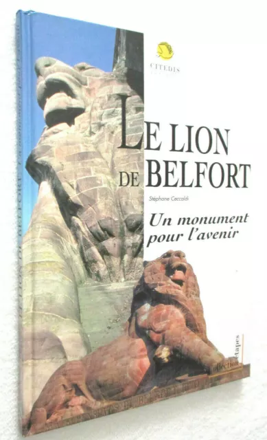 LE LION DE BELFORT Un monument pour l'avenir CECCALDI