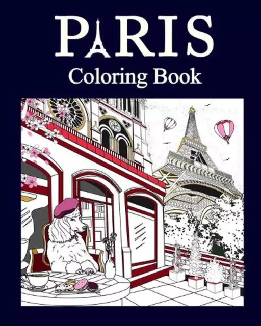 Paris Coloring Book: Paris Coloring Book, Adult Painting on France Capital Landm