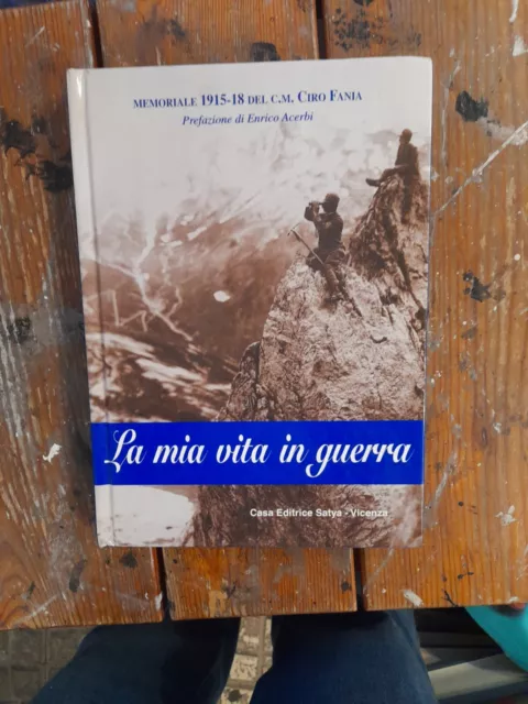 Memoriale 1915-18 del C.M. Ciro Fania La mia vita in guerra