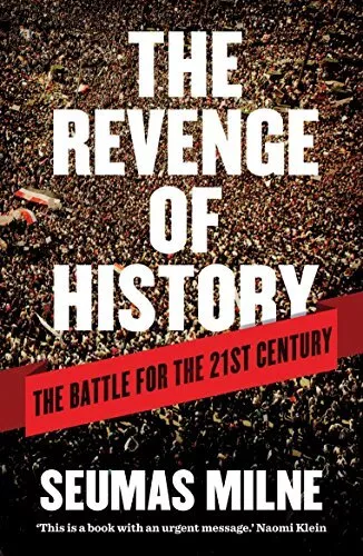 The Revenge of History: The Battle for the 21st Century by Milne, Seumas Book