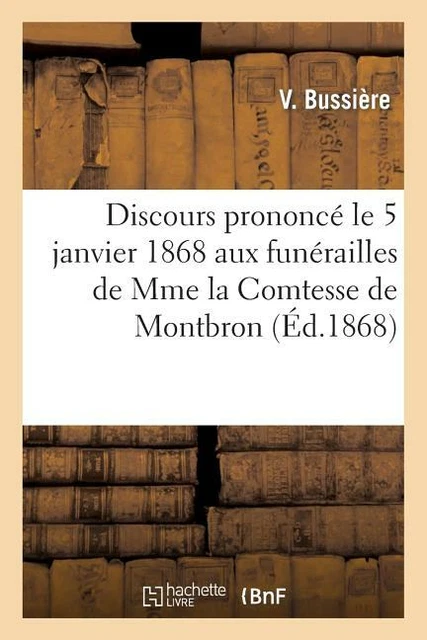 Discours Prononc? Le 5 Janvier 1868 Aux Fun?Railles De Mme La Comtesse De M...