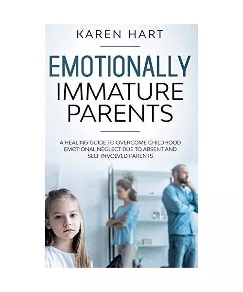 Emotionally Immature Parents: A Healing Guide to Overcome Childhood Emotional Ne