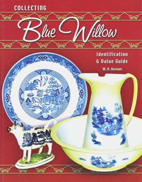 Antique Blue Willow Pottery - Types Makers Marks  / Illustrated Book + Values