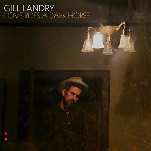 Gill Landry Love Rides A Dark Horse * New Vinyl