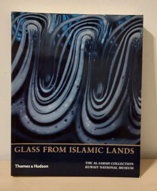 Glass from Islamic Lands: The Al-Sabah Collection at the Kuwait National Museum