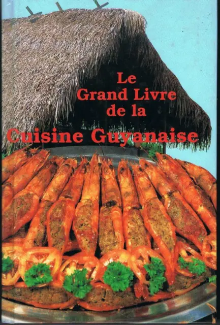 Le grand livre de la cuisine guyanaise éd Orphie 2002