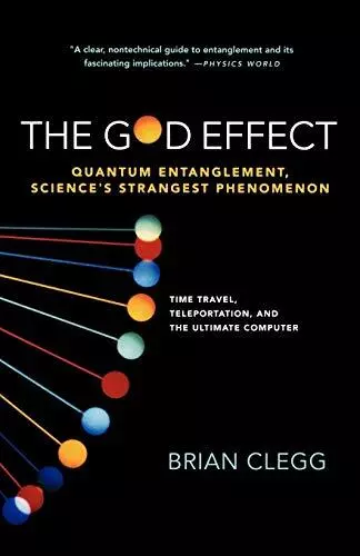 The God Effect: Quantum Entanglement, Science's Strangest Phe... by Clegg, Brian