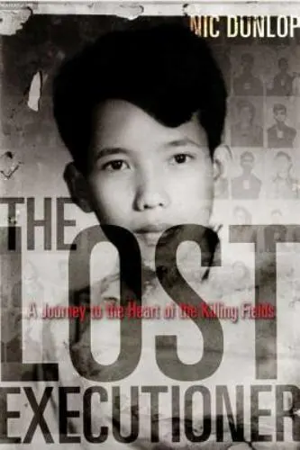 The Lost Executioner: A Story of the Khmer Rouge by Dunlop, Nic