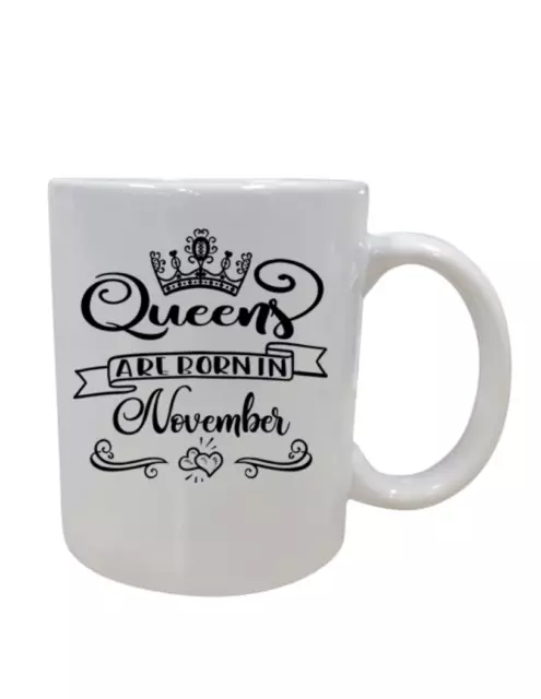 Queens are born in November Coffee Mug Tea Cup Birthday Gift Present