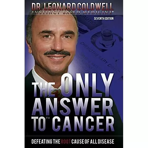 The Only Answer to Cancer: Defeating the Root Cause of  - Paperback NEW Coldwell