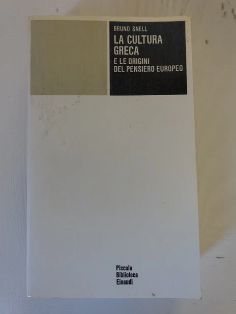 LA CULTURA GRECA e le origini del pensiero europeo. Bruno Snell ed