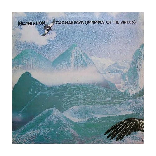 INCANTATION CACHARPAYA Panpipes of the Andes disque vinyle d