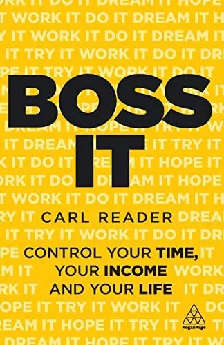 Boss It: Control Your Time, Your Income and Your Life By Carl Re