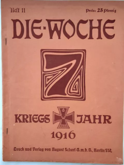 "Die Woche" Illustrierte Zeitschrift 1. Weltkrieg Heft 11 /1916 /Verlag A.Scherl