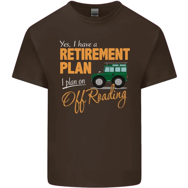 T-shirt da uomo in cotone divertente Retirement Plan Off Roading 4X4 Road 8