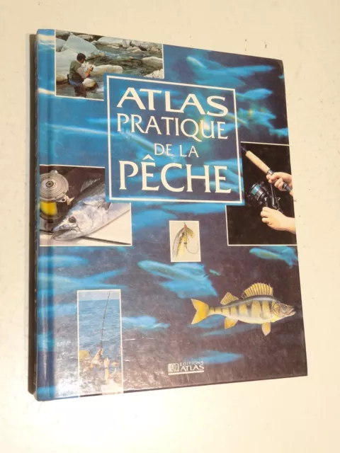 Atlas pratique de la pêche 1994 ( Moulinet ancien, canne bambou )