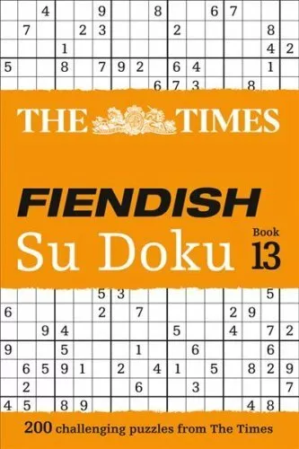 Times Fiendish Su Doku Book 13 200 Challenging Su Doku Puzzles 9780008342883