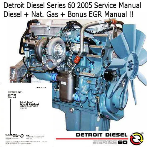 Detroit Diesel Series 60 Service Manual, Year 2005 & up +Bonus EGR INFO, PDF CD