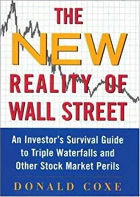 The New Reality of Wall Street : An Investor's Survival Guide to