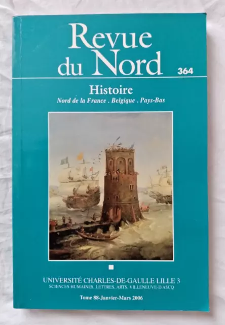 Revue du Nord N° 364 : 2006 Histoire Noblesse Calais Douai Lille