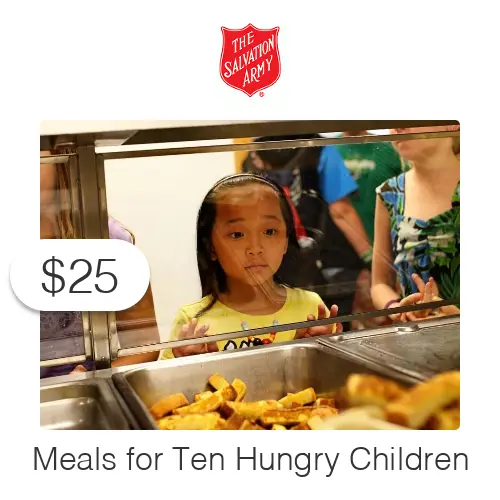 $25 Charitable Donation For: Provides a Meal to Ten Hungry Children