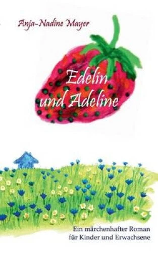EDELIN UND ADELINE [German] by Mayer, Anja-Nadine EUR 31,74 - PicClick FR