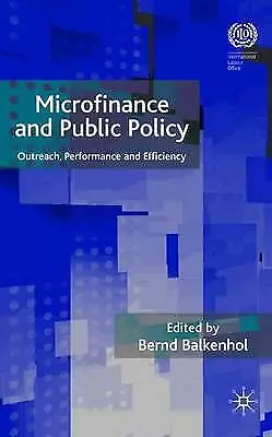 Microfinance and Public Policy: Outreach, Performance and Efficiency (Internati