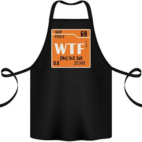 WTF Periodic Table Chemistry Geek Funny Cotton Apron 100% Organic