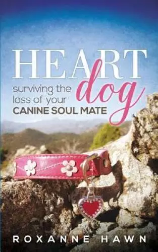 Heart Dog: Surviving the Loss of Your Canine Soul Mate - Paperback - GOOD