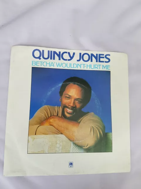 Quincy Jones...Betcha' wouldn't hurt me. 7" p/s Single