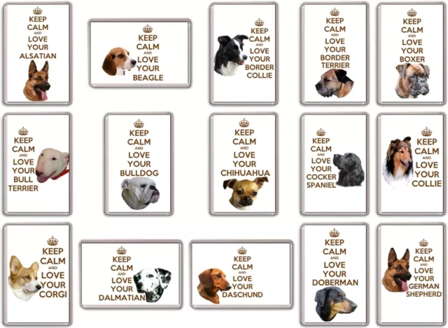 FRIDGE MAGNET -  KEEP CALM LOVE YOUR DOG  (Various Breeds)  Large A-G