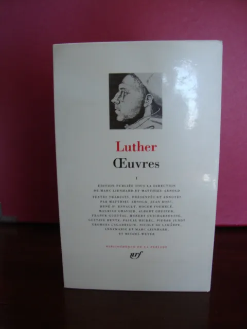 LUTHER, Oeuvres I, Gallimard, Bibliothèque de la Pléiade, 1999