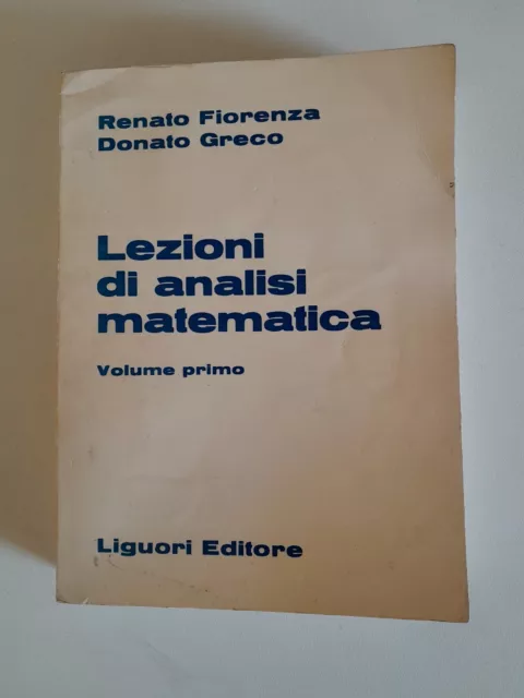 Lezioni di analisi matematica fiorenza / greco liguori editori volume primo