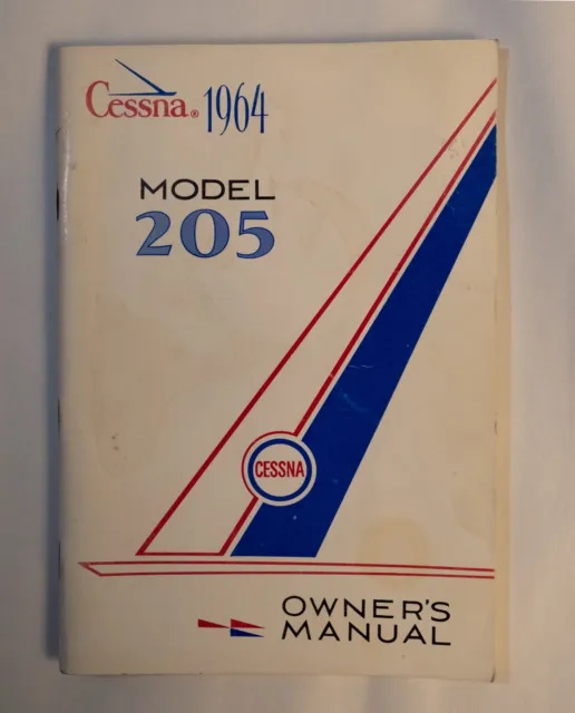 1964 Edition " CESSNA AIRPLANE, ORIGINAL OWNERS' MANUAL " Model 205